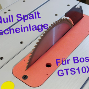 Tischeinlage für Bosch GTS 10XC Nullspalt, Null Spalt, zero clearance
